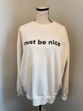 Turn Graphic Sweatshirt Medium White “Must Be Nice” Crewneck Pullover Casual